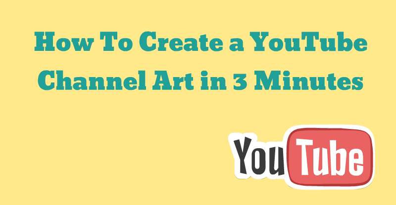 How To Create The Perfect YouTube Channel Banner